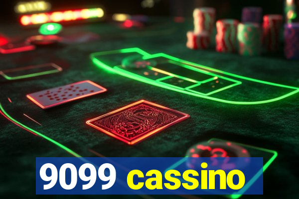 9099 cassino